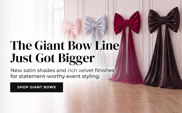Discover our expanded Giant Bow Line, now featuring luxurious satin shades and rich velvet finish...