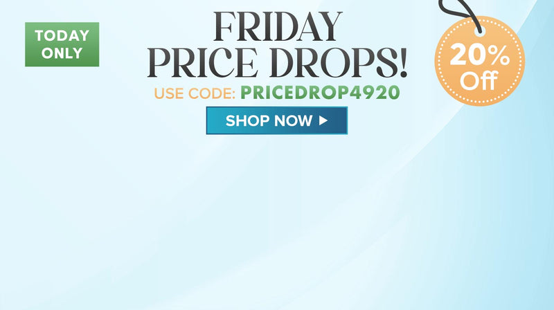 Friday Price Drops Today Only! 20% Off