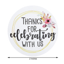 Round Thank You For Celebrating With Us Stickers Roll 500 Pieces 1.5 Inch